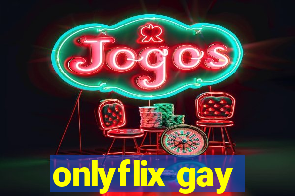 onlyflix gay